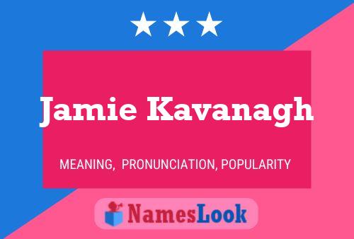 Jamie Kavanagh Name Poster