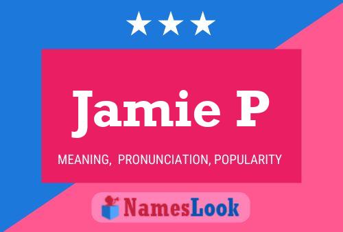 Jamie P Name Poster