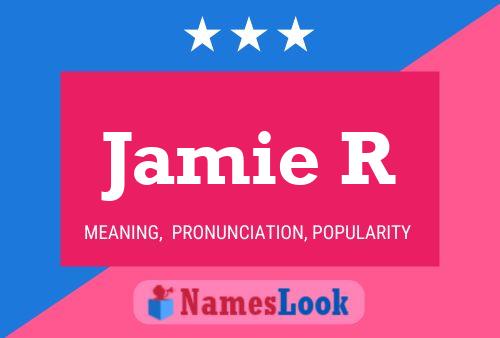 Jamie R Name Poster