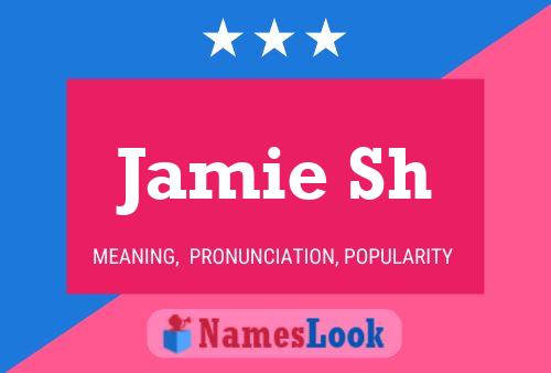 Jamie Sh Name Poster