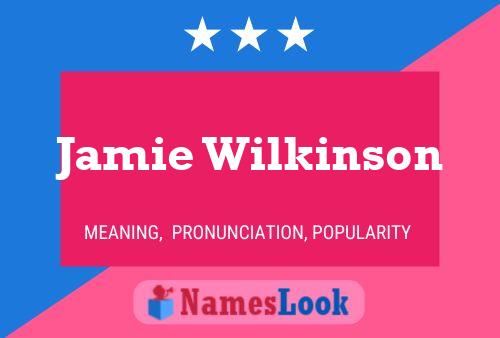 Jamie Wilkinson Name Poster