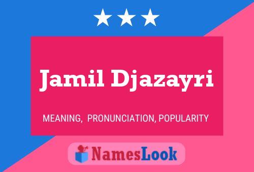 Jamil Djazayri Name Poster