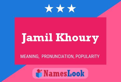 Jamil Khoury Name Poster