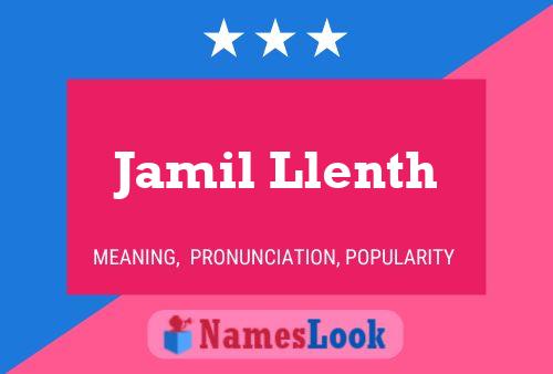 Jamil Llenth Name Poster