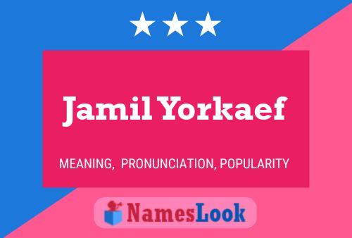 Jamil Yorkaef Name Poster