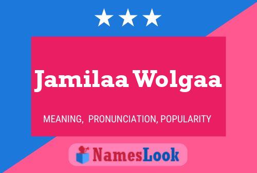 Jamilaa Wolgaa Name Poster