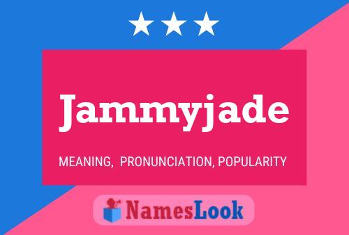 Jammyjade Name Poster