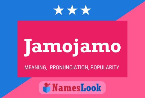 Jamojamo Name Poster