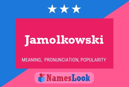 Jamolkowski Name Poster