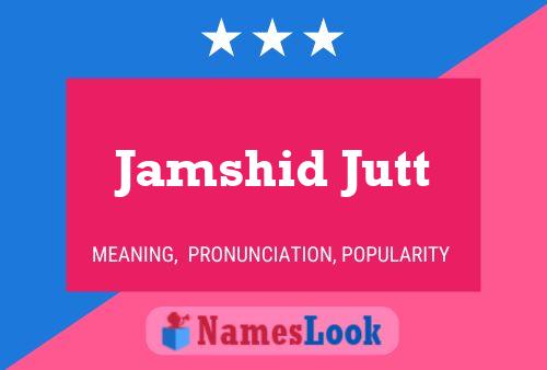 Jamshid Jutt Name Poster