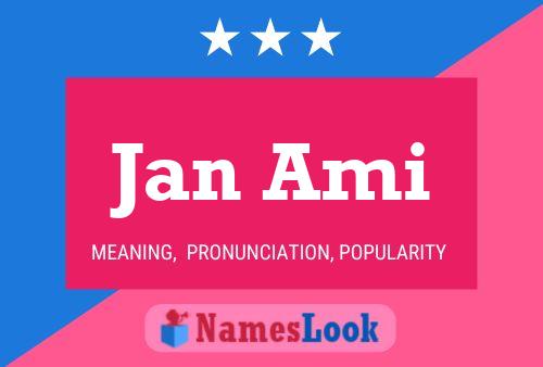 Jan Ami Name Poster