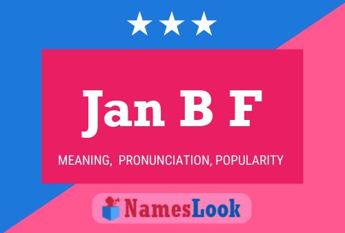 Jan B F Name Poster