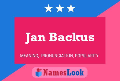 Jan Backus Name Poster