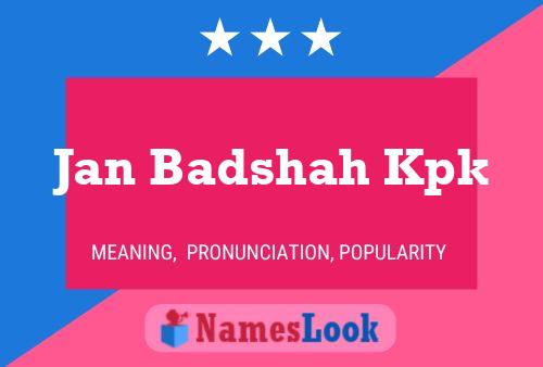 Jan Badshah Kpk Name Poster