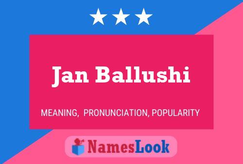 Jan Ballushi Name Poster