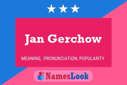 Jan Gerchow Name Poster