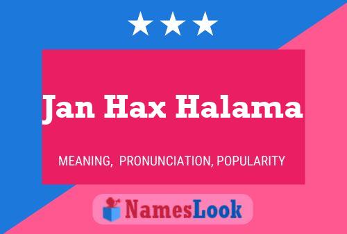 Jan Hax Halama Name Poster