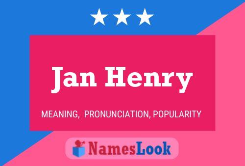 Jan Henry Name Poster