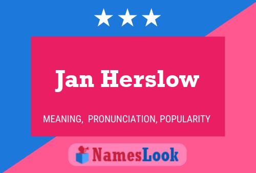 Jan Herslow Name Poster