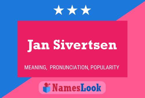 Jan Sivertsen Name Poster