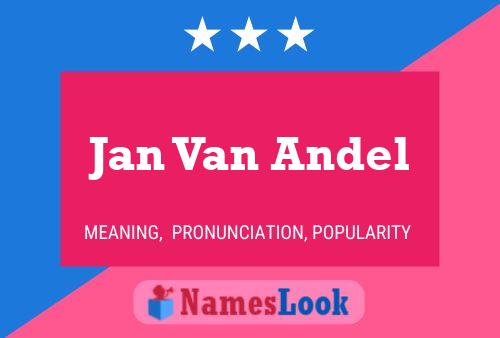 Jan Van Andel Name Poster