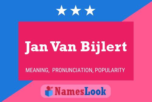 Jan Van Bijlert Name Poster