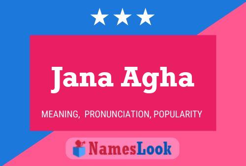 Jana Agha Name Poster