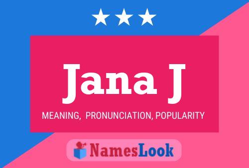 Jana J Name Poster