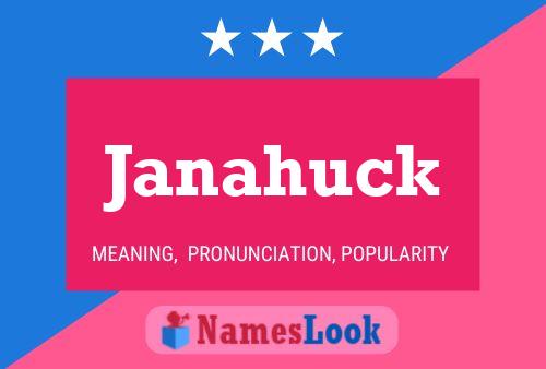 Janahuck Name Poster