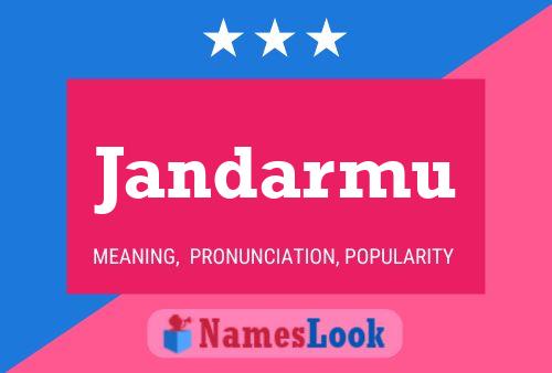 Jandarmu Name Poster