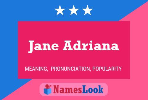 Jane Adriana Name Poster