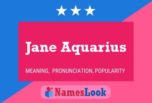 Jane Aquarius Name Poster