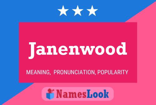 Janenwood Name Poster