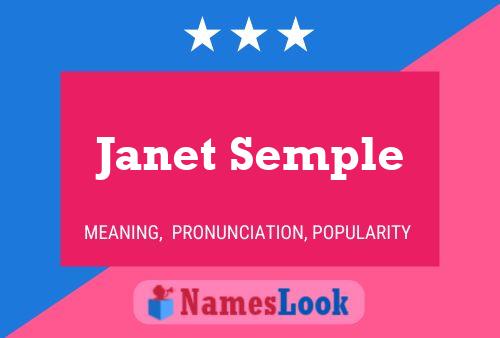 Janet Semple Name Poster