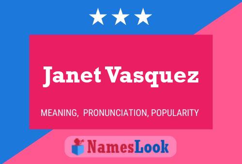 Janet Vasquez Name Poster