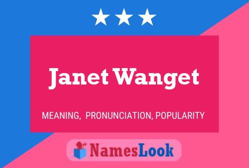 Janet Wanget Name Poster