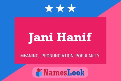 Jani Hanif Name Poster