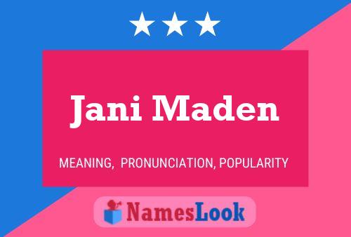 Jani Maden Name Poster