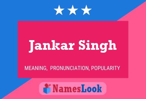 Jankar Singh Name Poster