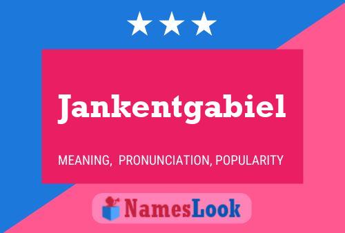 Jankentgabiel Name Poster