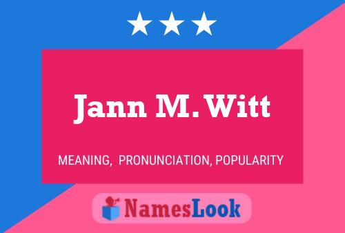 Jann M. Witt Name Poster