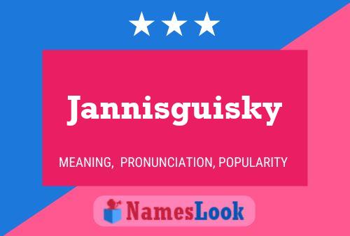 Jannisguisky Name Poster