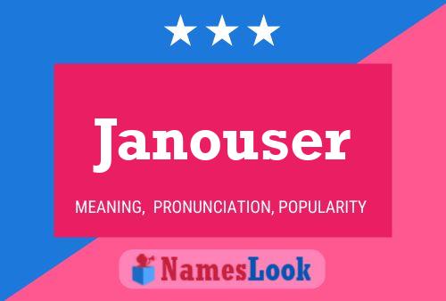 Janouser Name Poster