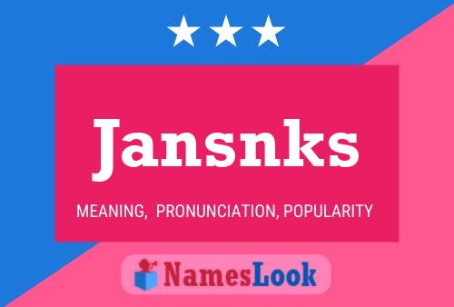 Jansnks Name Poster