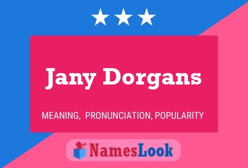 Jany Dorgans Name Poster