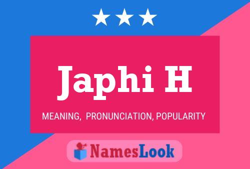 Japhi H Name Poster