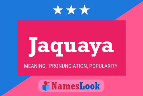 Jaquaya Name Poster