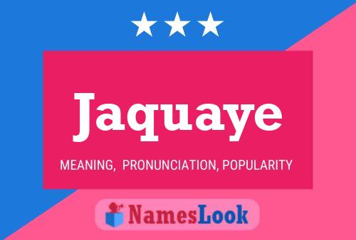 Jaquaye Name Poster