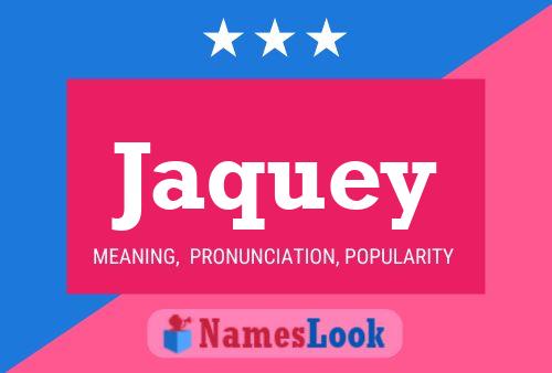 Jaquey Name Poster