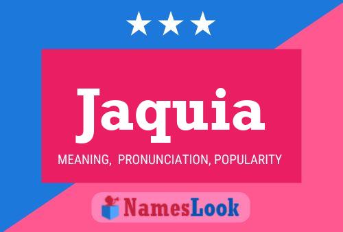 Jaquia Name Poster